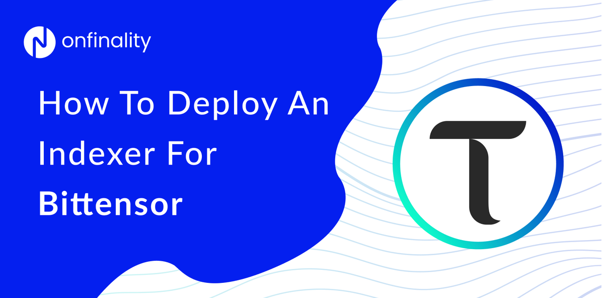 Deploy a Bittensor SubQuery Indexer with OnFinality