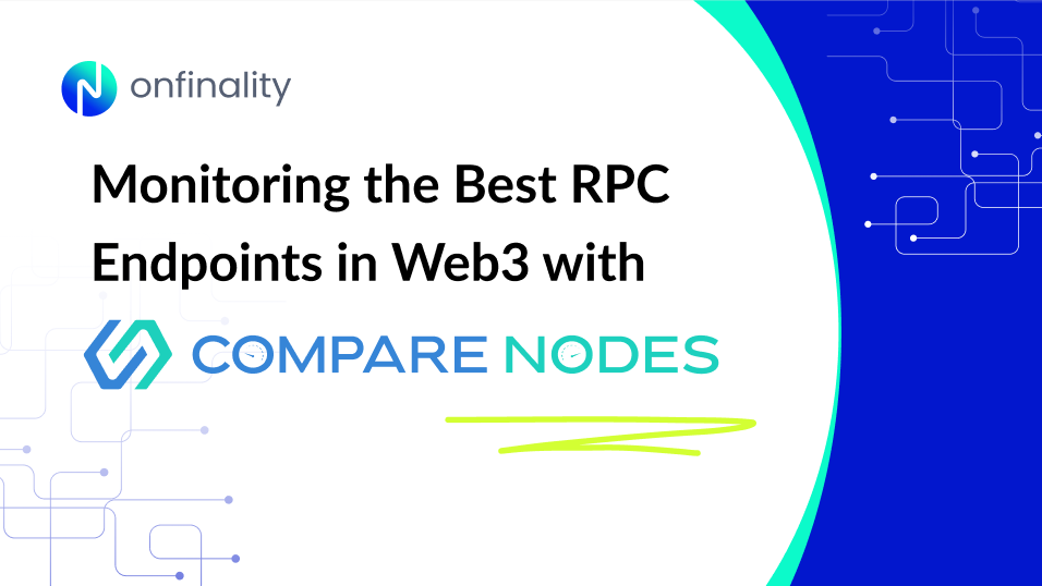 Monitoring the best RPC Endpoints in Web3 with CompareNodes | OnFinality