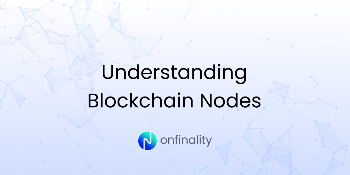 Understanding Blockchain Nodes: Full Node, Archive, and Light Explained