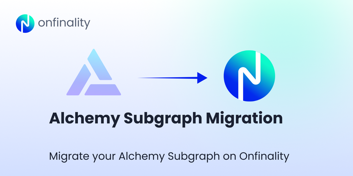 Alchemy Subgraph Migration: How to Migrate Your  Alchemy Subgraph on OnFinality