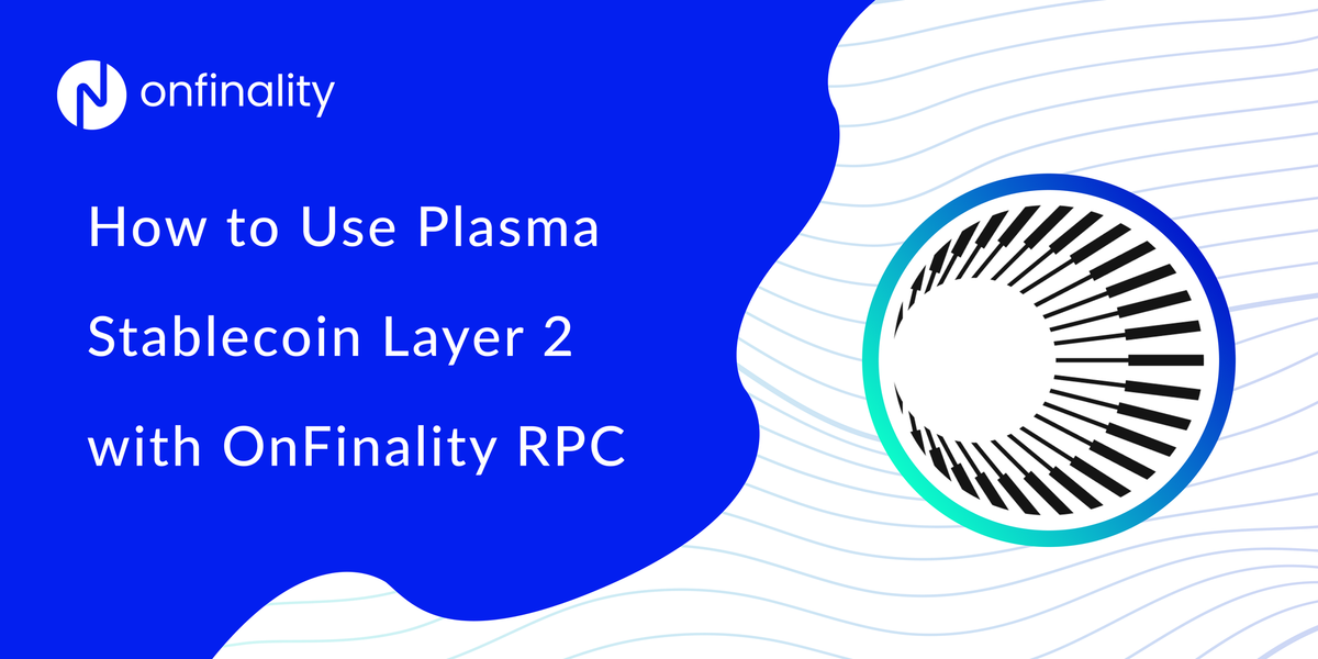 How to Use Plasma Stablecoin Layer 2 with OnFinality RPC
