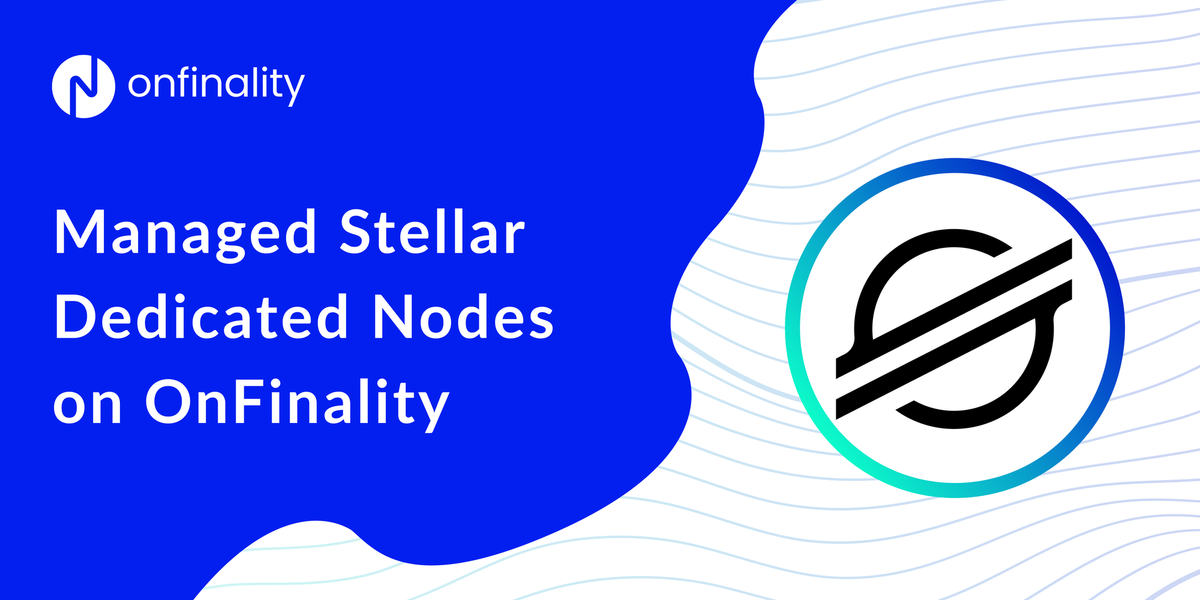 Managed Stellar Dedicated Nodes on OnFinality