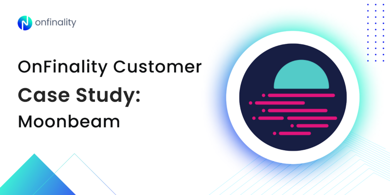 OnFinality Customer Case Study: Moonbeam