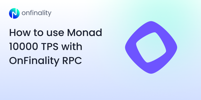Cover image with text “How to use Monad 10000 TPS with OnFinality RPC’’ and showing Monad logo
