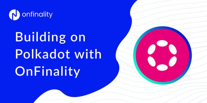 Building on Polkadot with OnFinality. Icons for Polkadot and OnFinality.