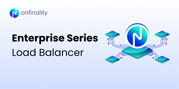 OnFinality Enterprise Series of blogs part 1: Enterprise Load Balancer