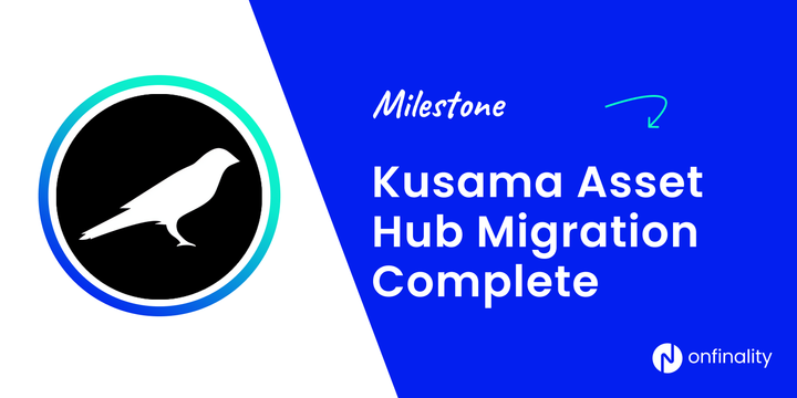 Milestone: Kusama Asset Hub Migration Complete