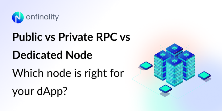 Public vs Private RPC vs Dedicated Node: Which node is right for your dApp?