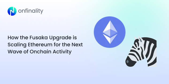 OnFinality banner showing Ethereum and zebra icons with title about the Fusaka upgrade scaling Ethereum.