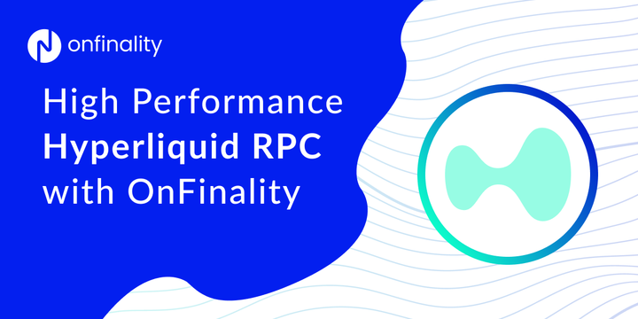 Banner Text: High Performance Hyperliquid RPC with Onfinality. Shows Onfinality's logo and Hyperliquid