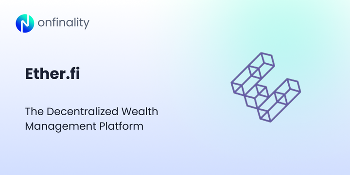 OnFinality banner featuring Ether.fi and the text Decentralized Wealth Management Platform.