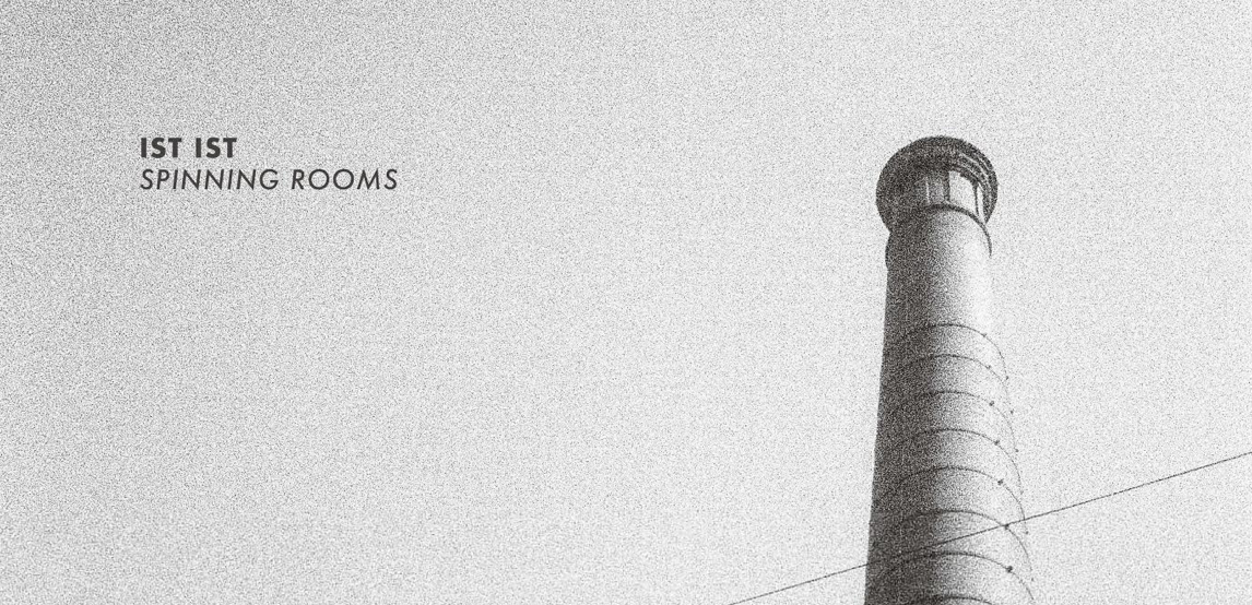 Review / Ist Ist - Spinning Rooms EP