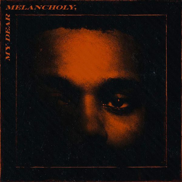 Review: My Dear Melancholy - The Weeknd