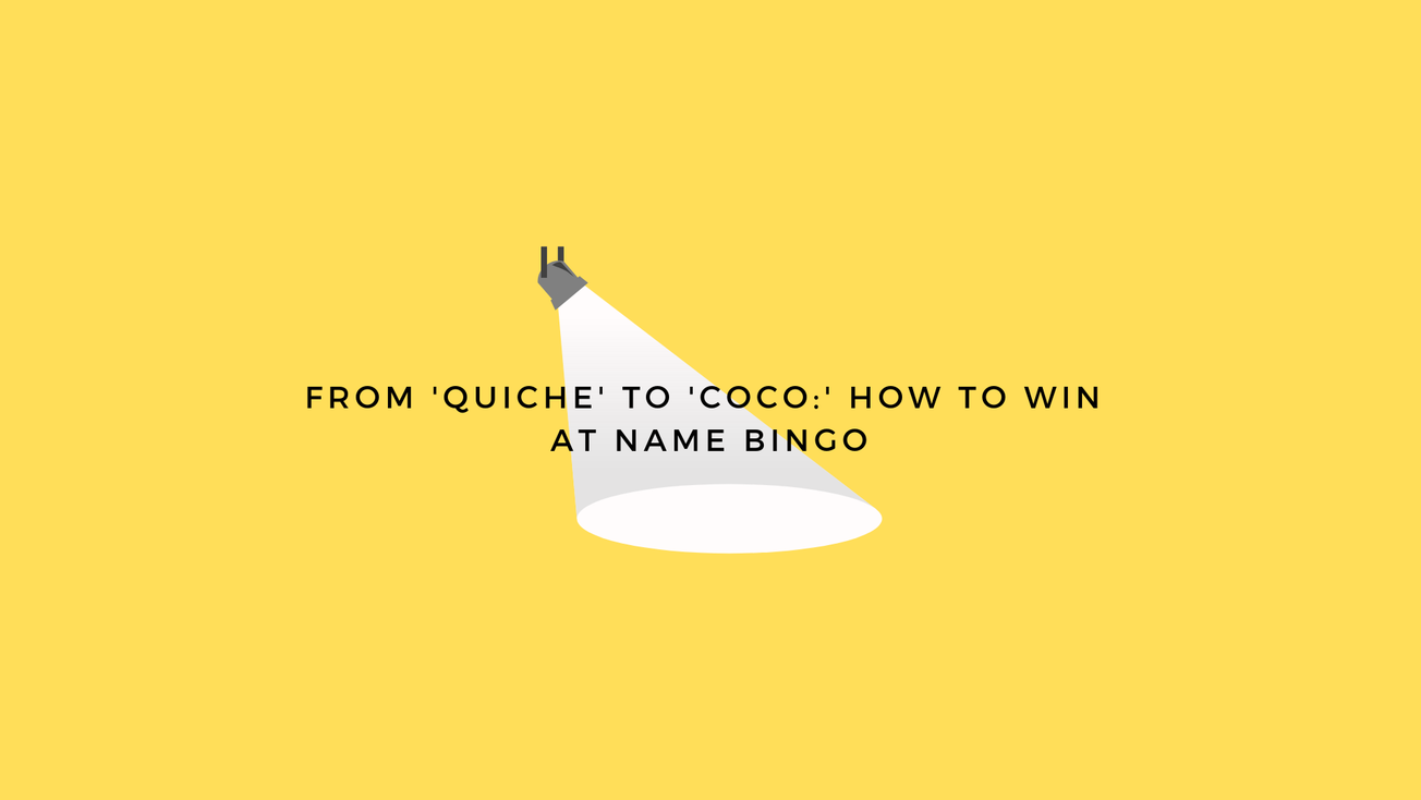 From 'Quiche' to 'Coco:' How to win at Name Bingo