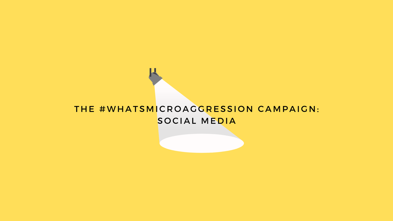 #WhatsMicroaggression campaign: social media coverage