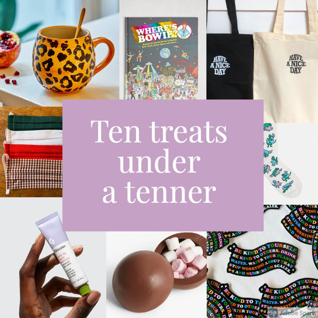 Ten treats under a tenner