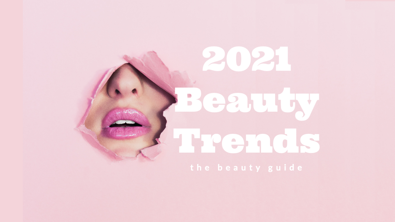 Beauty trends to try in 2021