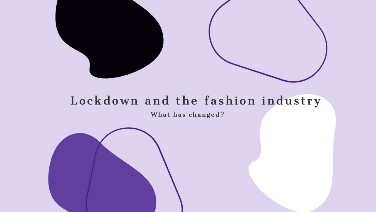 Fashion's reflections - how lockdown has shaped the fashion industry