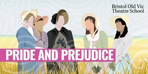 Pride and Prejudice by Bristol Old Vic Theatre School @ St. Michael’s on the Mount Without