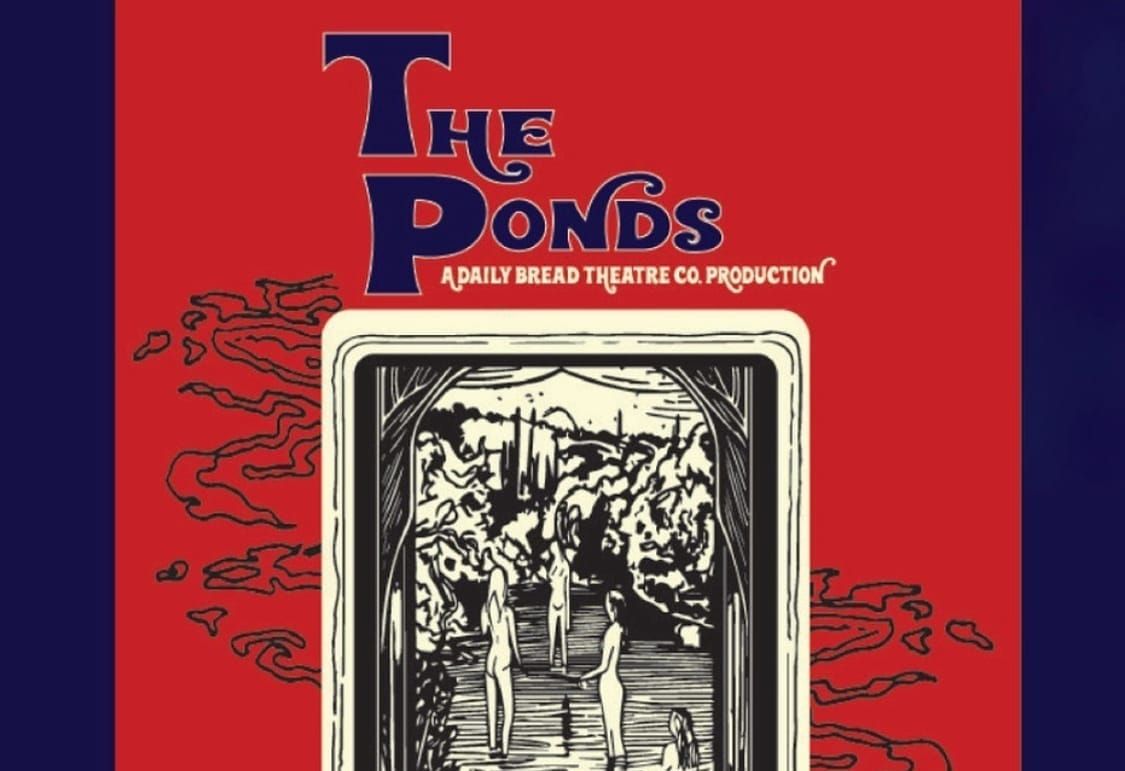 New writing: ‘The Ponds’ by the Daily Bread Theatre Company