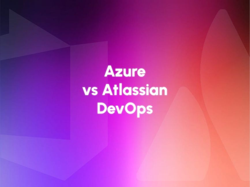 Azure vs Atlassian DevOps by Eugene Slyvinsky