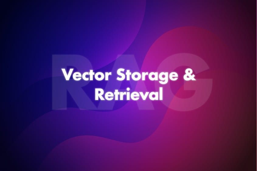 RAG: Vector Storage & Retrieval