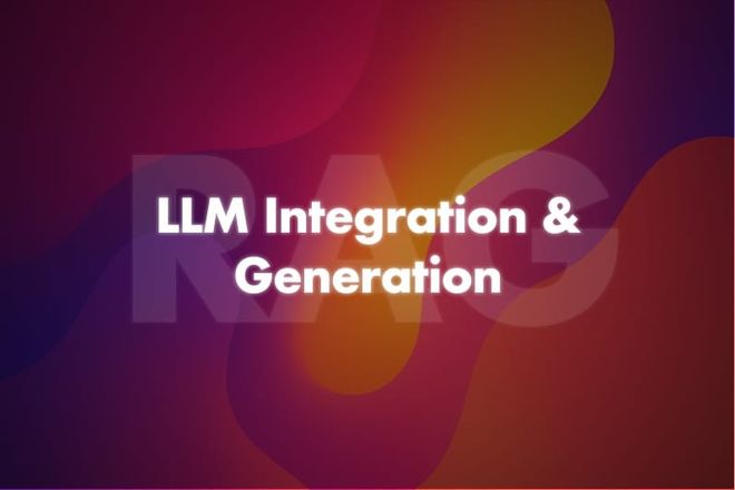 Image of: RAG: LLM Integration and Generation