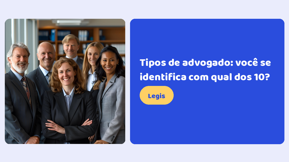 Tipos de advogado: você se identifica com qual dos 10?