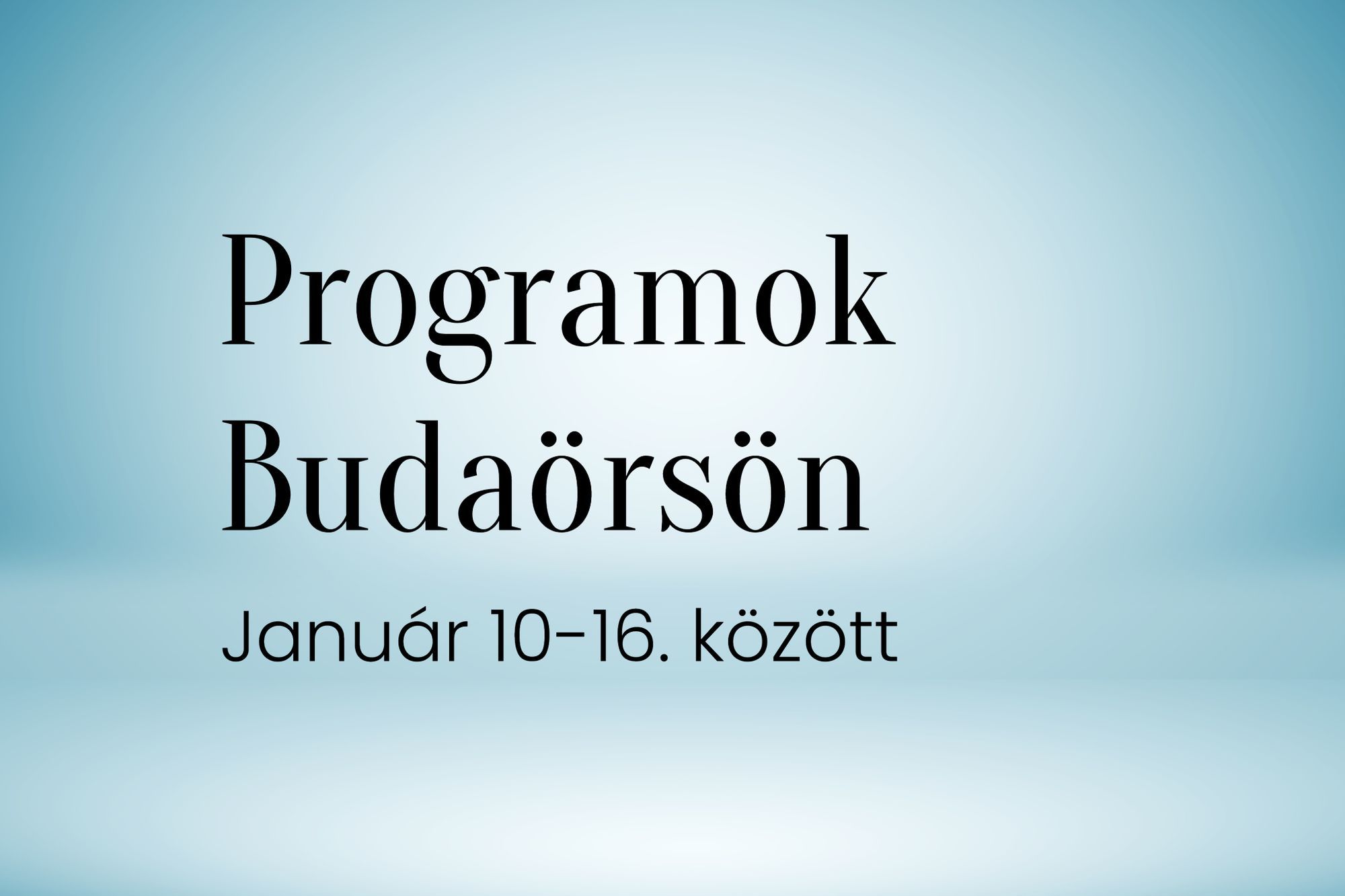 Január 10-16. közötti programok Budaörsön