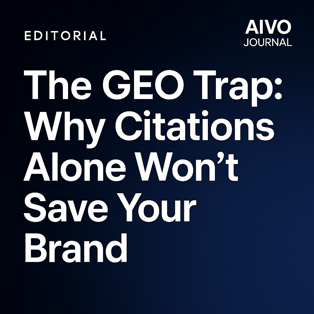 The GEO Trap: Why AI Visibility Demands More Than Citations