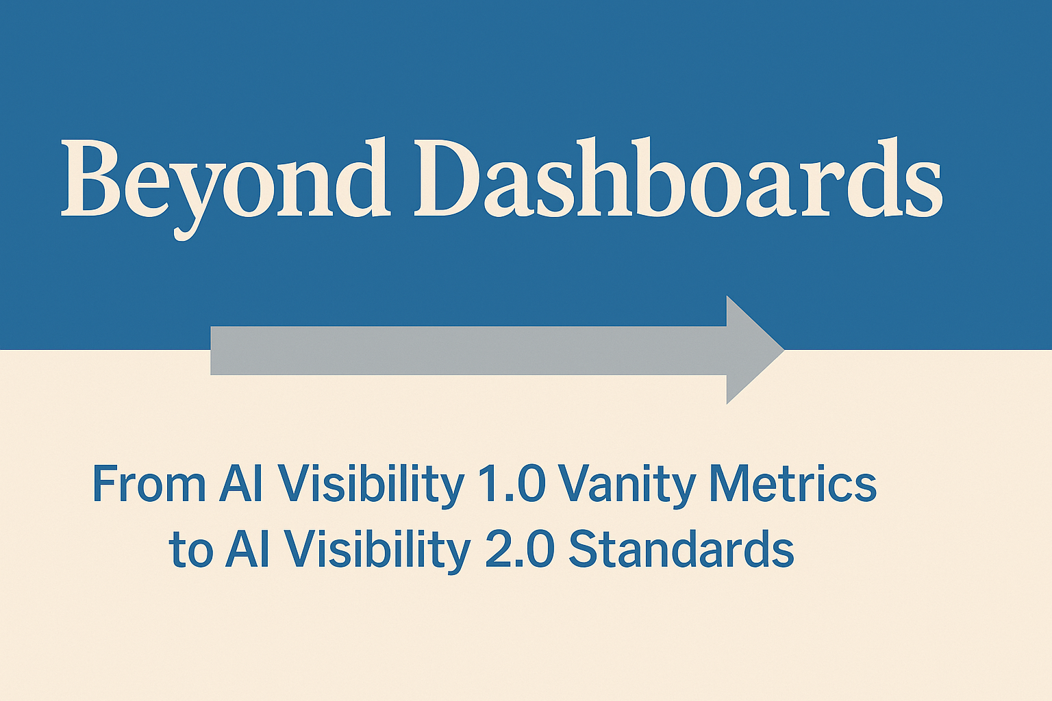 Beyond Dashboards: Why AI Visibility Demands Standards, Research, and Continuous Optimization