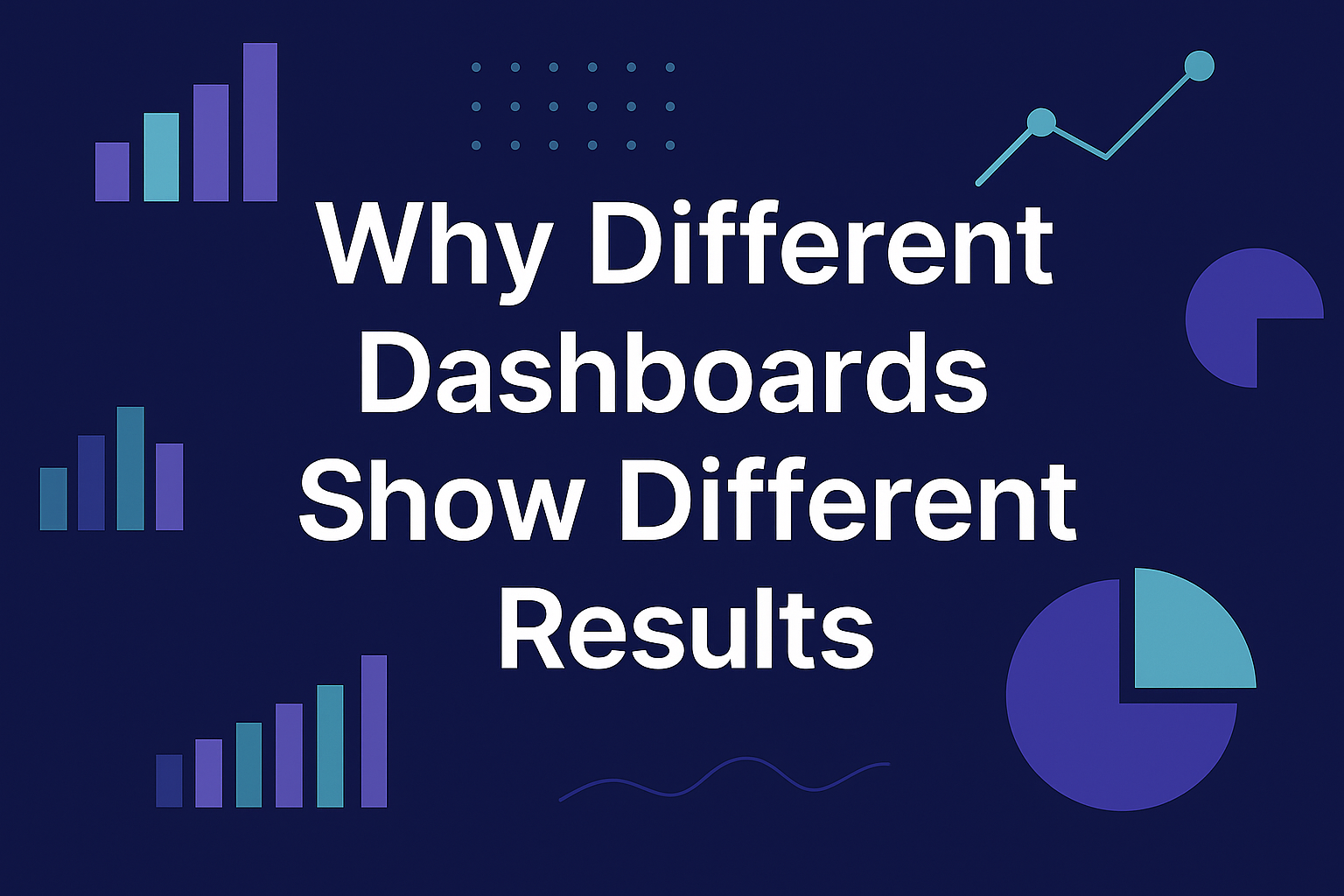 Why Different Dashboards Show Different Results