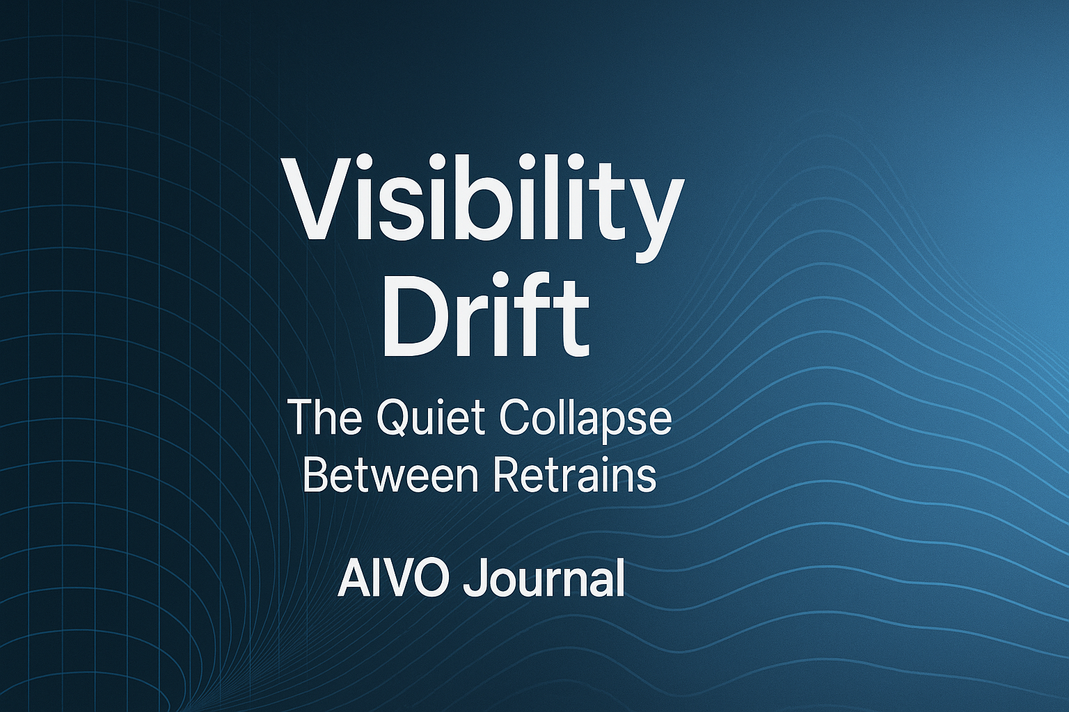 Visibility Drift: The Quiet Collapse Between Retrains