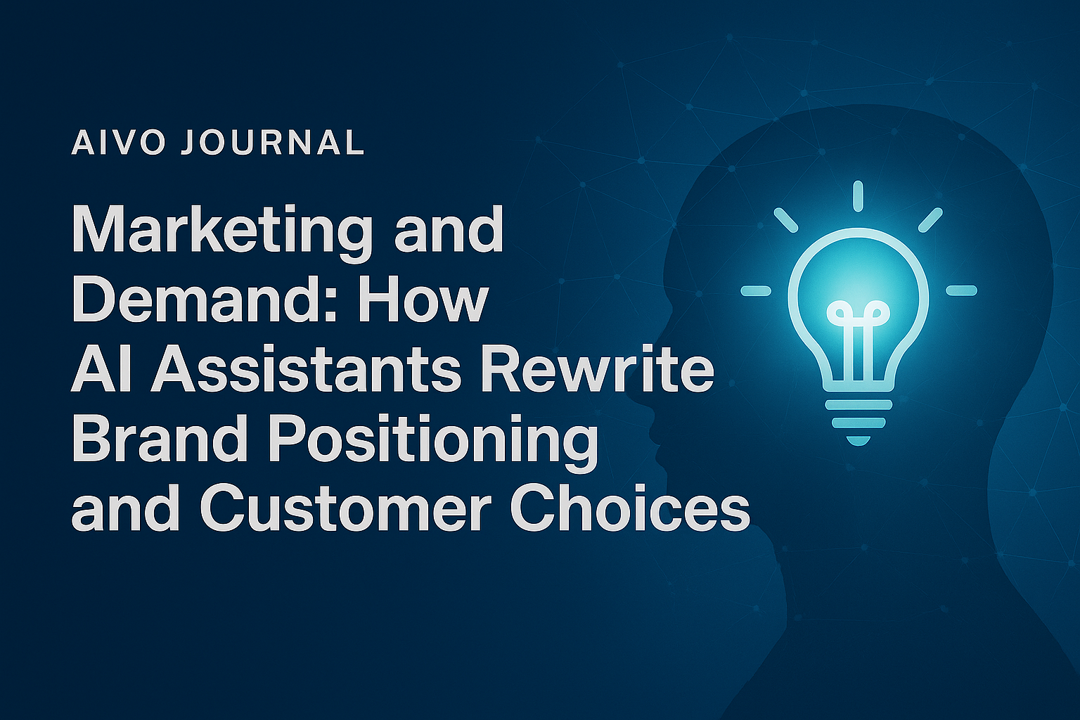 Marketing and Demand: How AI Assistants Rewrite Brand Positioning and Customer Choices