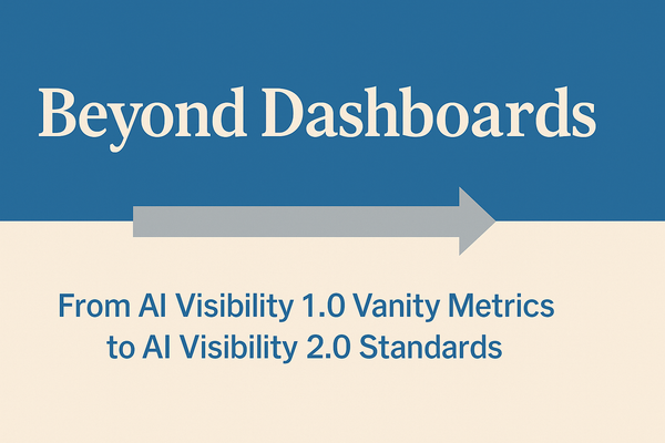 Beyond Dashboards: Why AI Visibility Demands Standards, Research, and Continuous Optimization