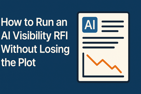 How to Run an AI Visibility RFI Without Losing the Plot
