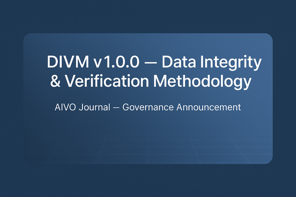 DIVM v1.0.0 — Establishing the Data Integrity & Verification Methodology for AI Visibility