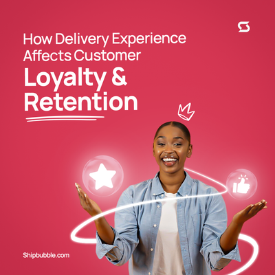 How Delivery Experience Affects Customer Loyalty and Retention