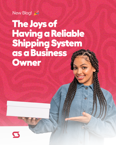 The Joys of Having a Reliable Shipping System as a Business Owner