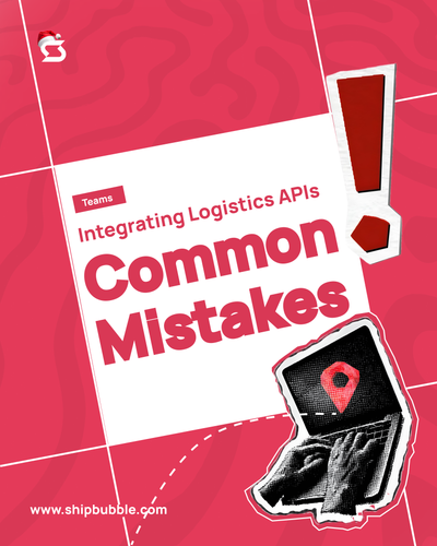 Common Mistakes Teams Make When Integrating Logistics APIs (And How to Avoid Them)