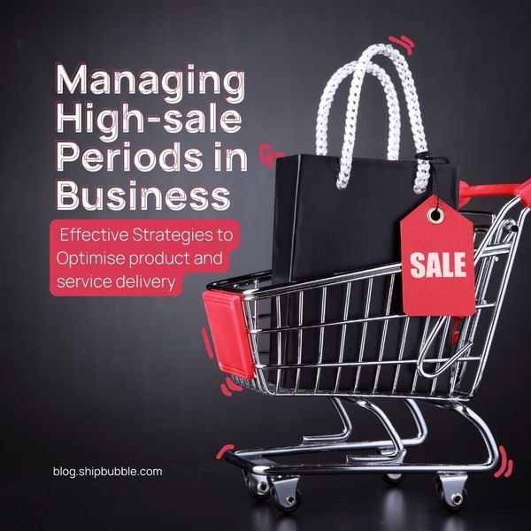 Managing High-Sale Periods in Business: Effective Strategies to Optimise product and service delivery