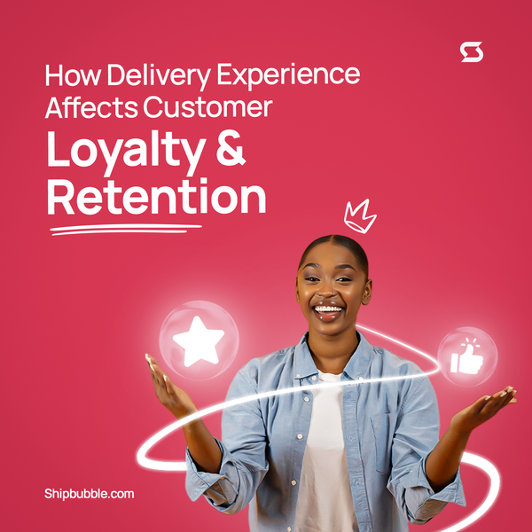How Delivery Experience Affects Customer Loyalty and Retention