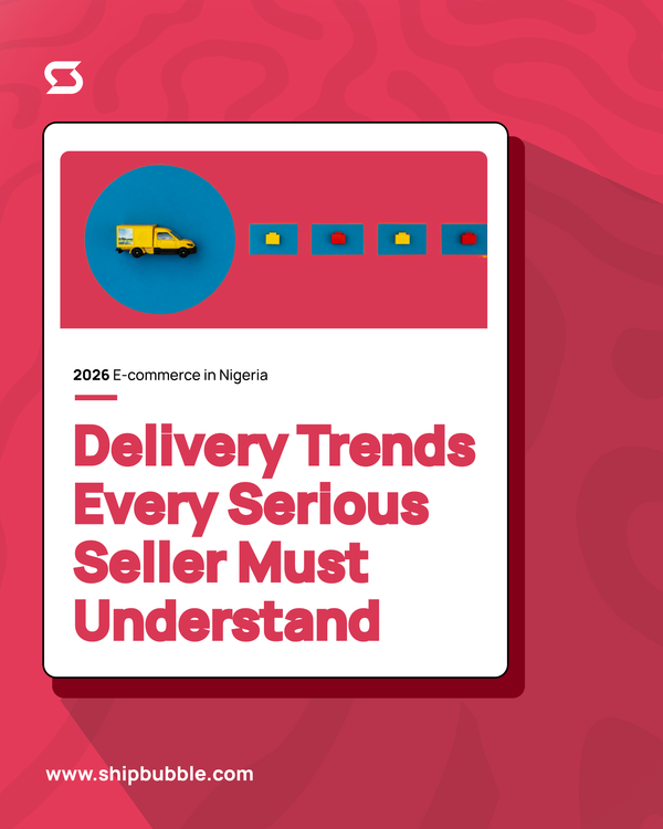 2026 E-commerce in Nigeria: Delivery Trends Every Serious Seller Must Understand