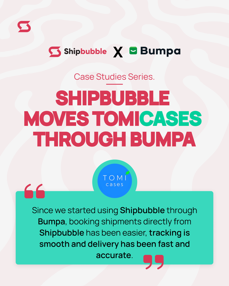 Shipbubble Moves Tomi Cases Through Bumpa