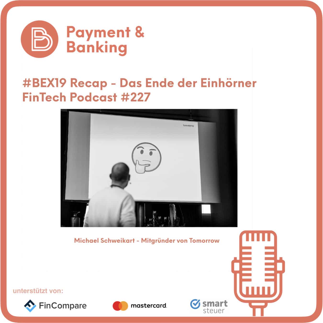 FinTech Podcast #227 - #BEX19 Recap/ Das Ende der Einhörner