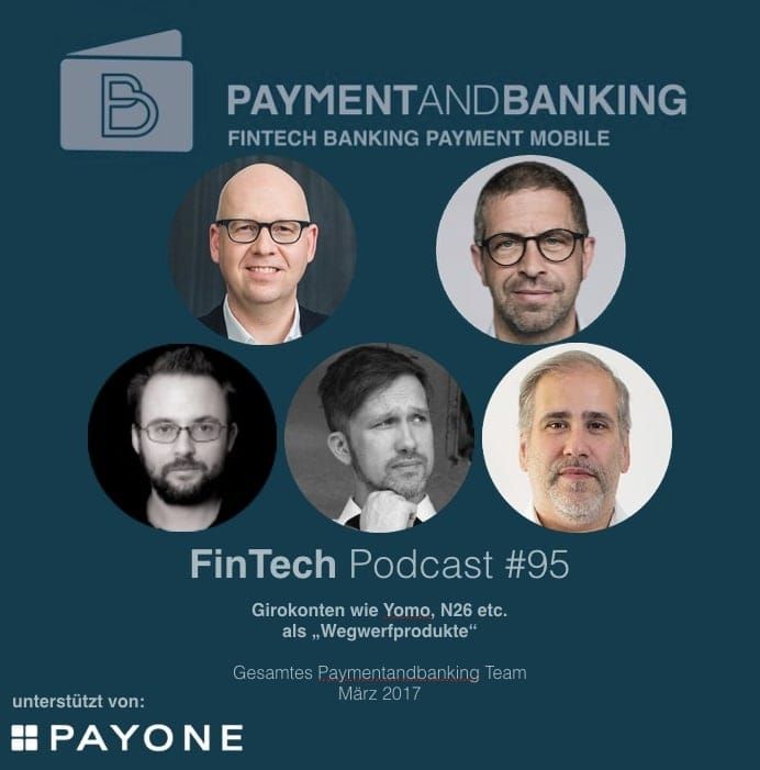FinTech Podcast #95 – Trend und Reaktion zu „Wegwerfkonten“ wie N26, Yomo und co