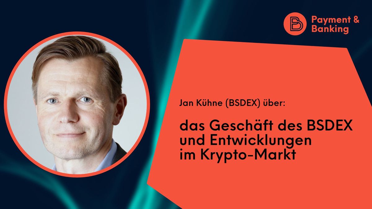 Jan-Kuehne-Boerse-Stuttgart-Digital-Exchange-ueber-das-Geschaeft-des-BSDEX-und-Entwicklungen-im-Krypto-Markt