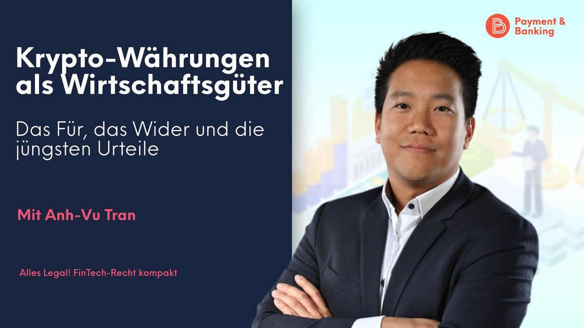 Krypto-Währungen als Wirtschaftsgüter Alles Legal Fintech-Recht kompakt #29