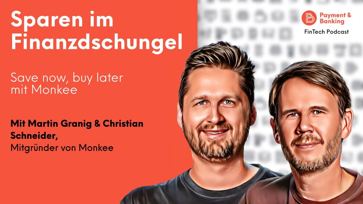 Martin Granig und Christian Schneider sind Mitgründer der Spar-App Monkee und erklären im Podcast ihr Geschäftsmodell und ihr