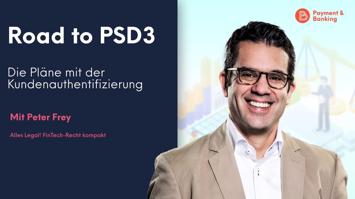 Peter Frey von PayTechLaw erklärt die Pläne der European Banking Authority (EBA) zur künftigen Gestaltung von Kundenauthentif
